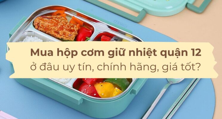 mua hộp cơm giữ nhiệt quận 12