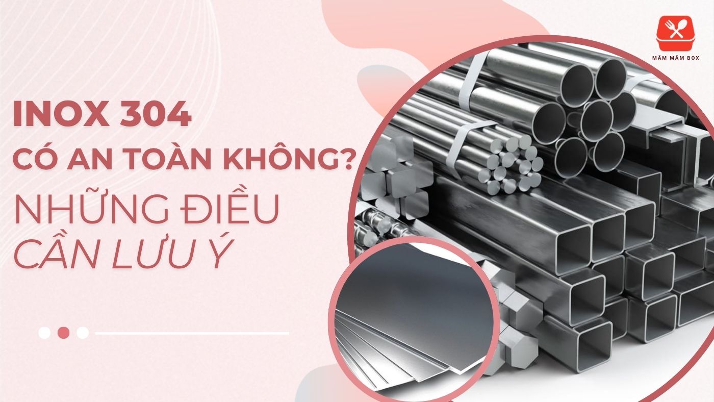 Inox 304 có an toàn không và những điều lưu ý cần biết