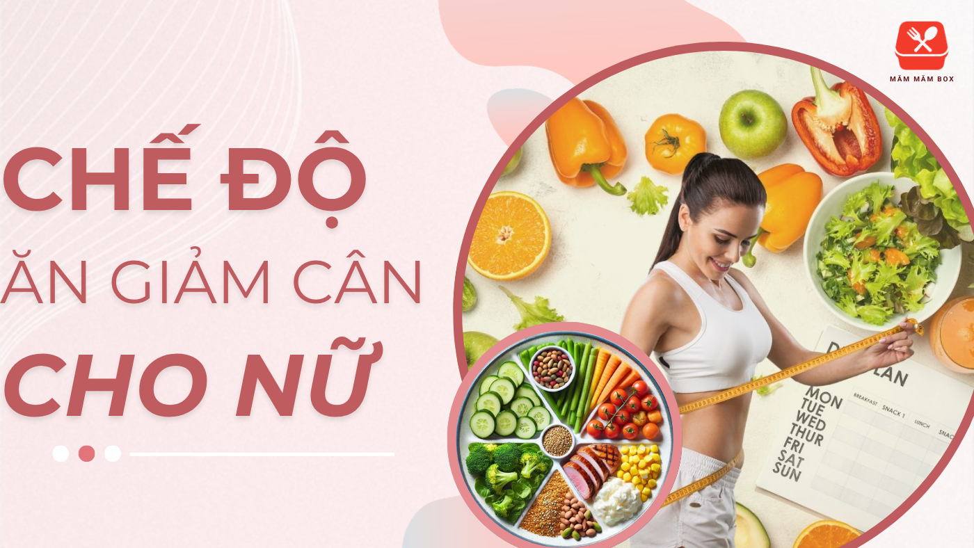 Chế độ ăn giảm cân cho nữ chuẩn khoa học, ăn đủ 3 bữa, không nhịn đói, dễ thực hiện tại nhà. Thon gọn nhanh bền vững không lo tăng cân trở lại. Xem ngay!