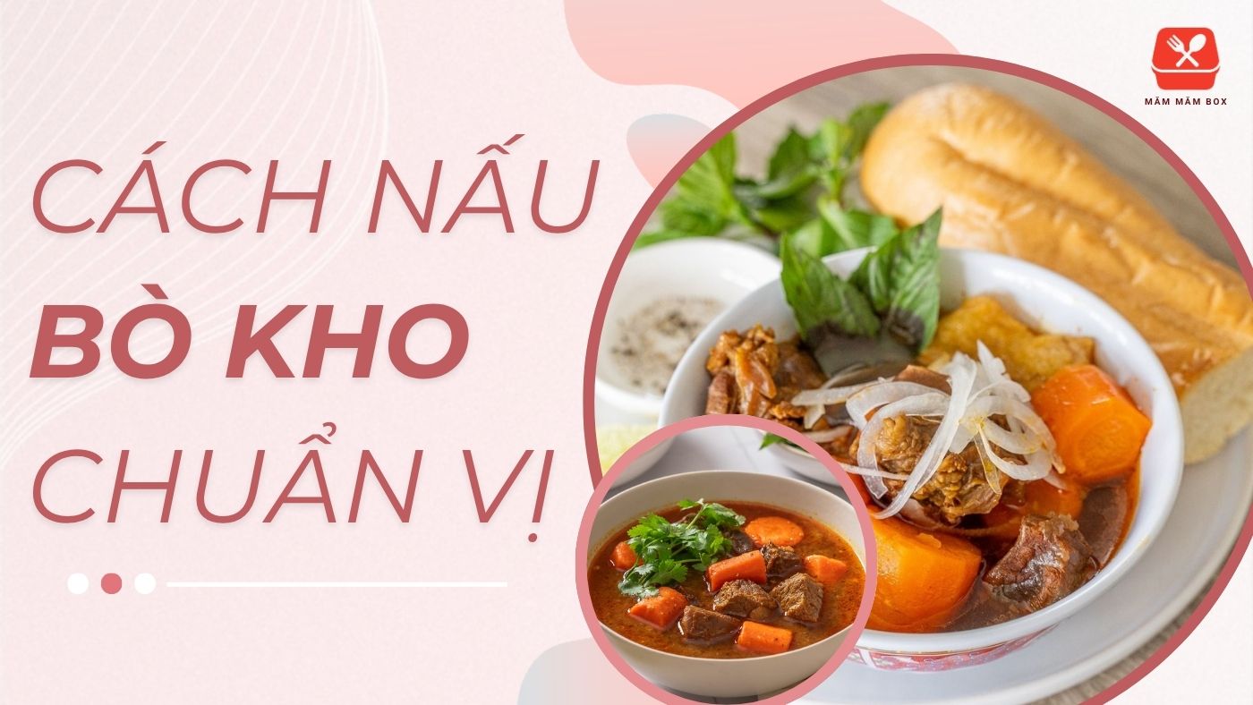 Hướng dẫn chi tiết cách nấu bò kho miền nam mang hương vị ngọt thanh béo ngậy đặc trưng của vùng sông nước.