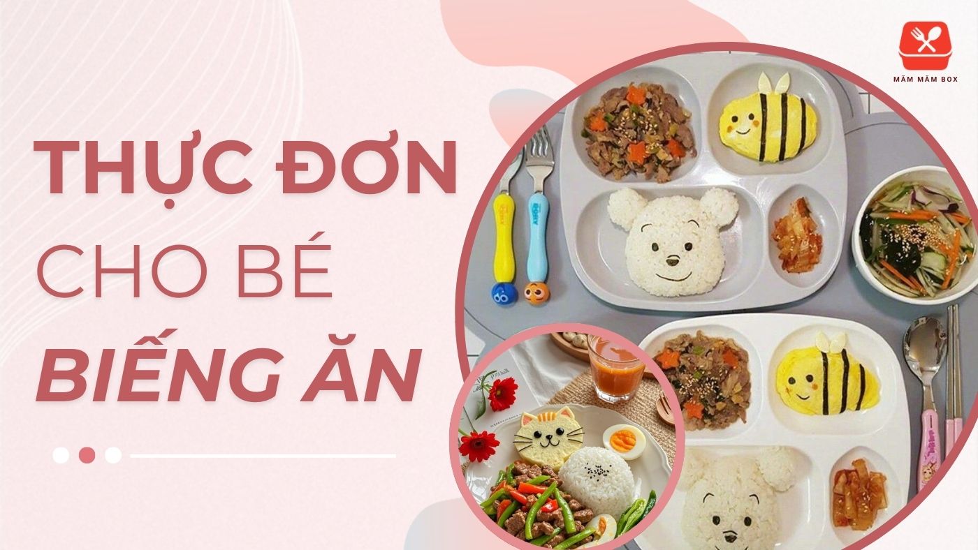 Thực đơn cho bé 3 4 tuổi biếng ăn chuẩn khoa học mẹ lưu ngay
