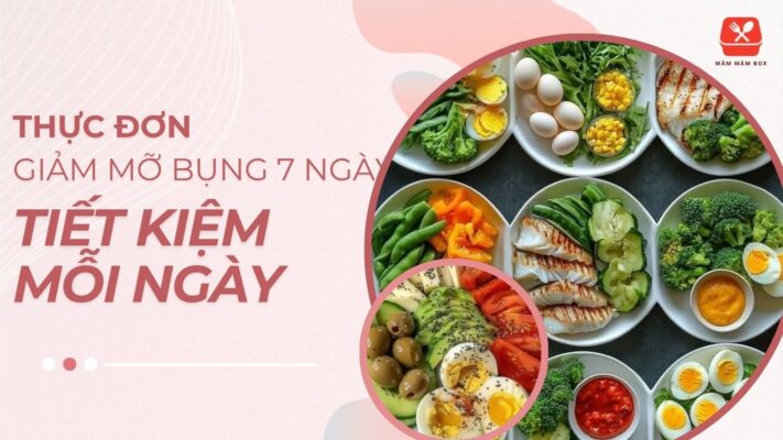 Thực đơn giảm mỡ bụng 7 ngày đơn giản, cấp tốc và hiệu quả