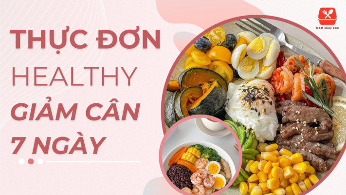 Thực đơn healthy giảm cân 7 ngày chuẩn khoa học, ngon miệng, không nhịn ăn, dễ chuẩn bị cơm hộp mang đi làm. Thon gọn bền vững. Khám phá ngay hôm nay!